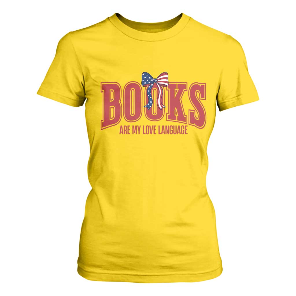 Patriotic Book Lover Gift T Shirt For Women Books Are My Love Language TS12 Daisy Print Your Wear