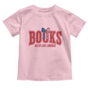 Patriotic Book Lover Gift Toddler T Shirt Books Are My Love Language TS12 Light Pink Print Your Wear