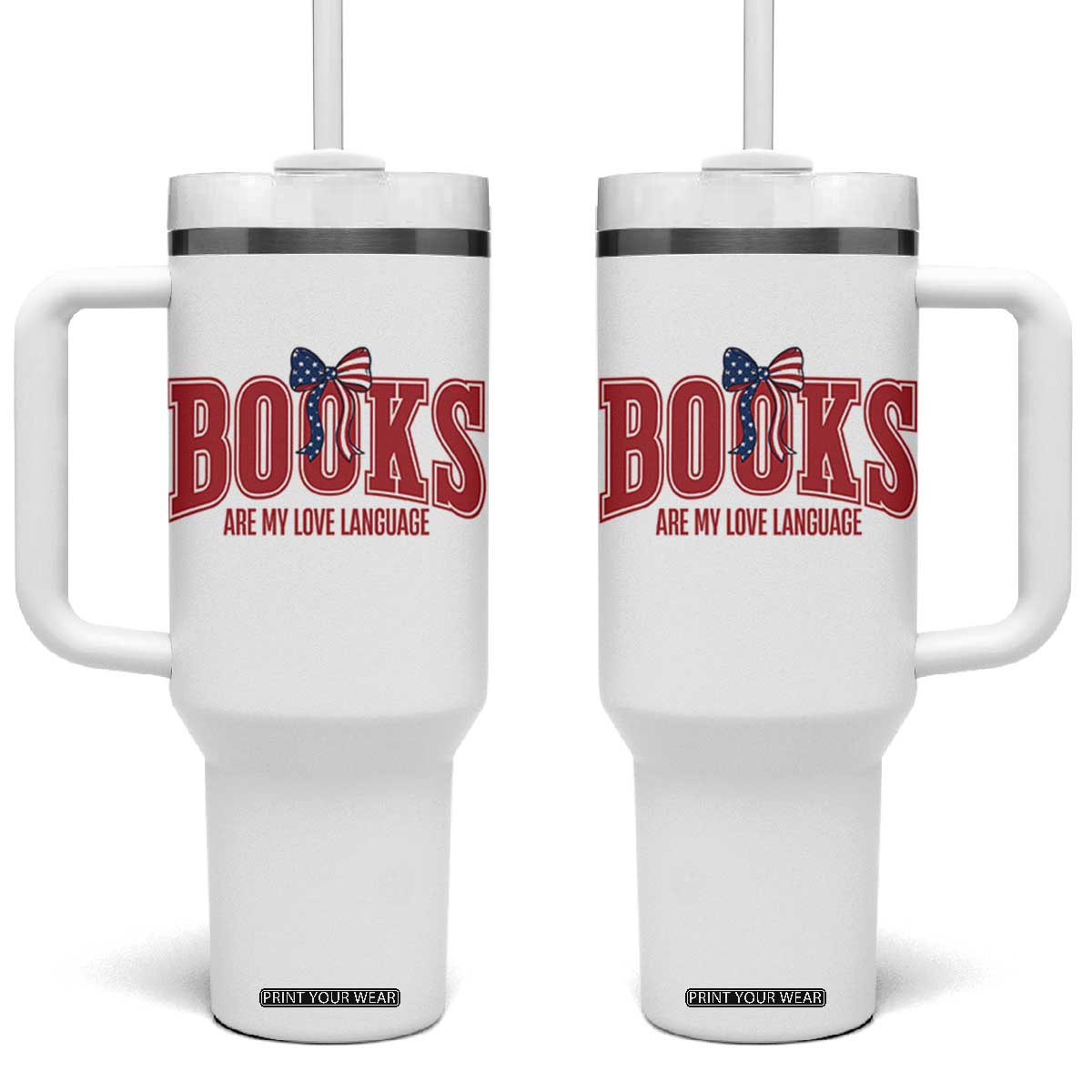Patriotic Book Lover Gift Tumbler With Handle Books Are My Love Language TS12 One Size: 40 oz White Print Your Wear