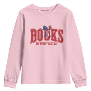 Patriotic Book Lover Gift Youth Sweatshirt Books Are My Love Language TS12 Light Pink Print Your Wear