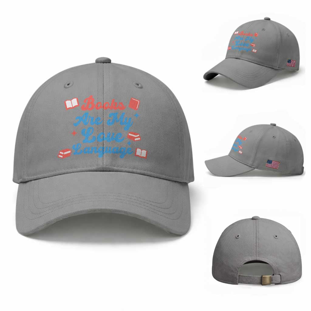 Books Are My Love Language Baseball Cap Bookish Patriot Gift TS12 Baseball Cap Universal Fit Sport Gray Print Your Wear