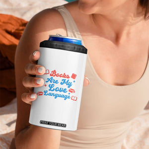 Books Are My Love Language 4 in 1 Can Cooler Tumbler Bookish Patriot Gift TS12 Print Your Wear