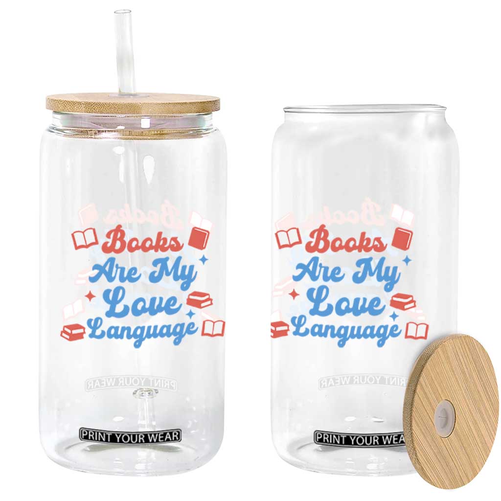 Books Are My Love Language Glass Can Bookish Patriot Gift TS12 Print Your Wear