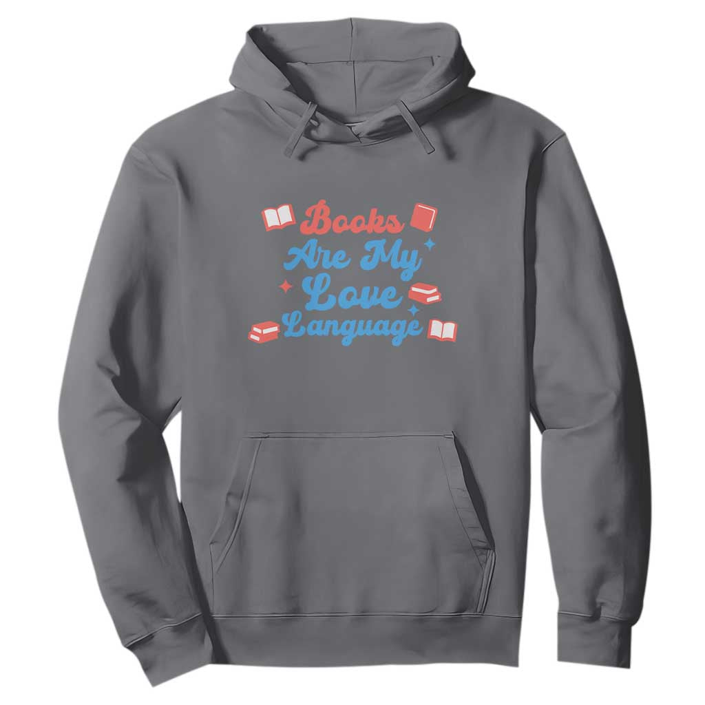 Books Are My Love Language Hoodie Bookish Patriot Gift TS12 Charcoal Print Your Wear