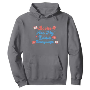 Books Are My Love Language Hoodie Bookish Patriot Gift TS12 Charcoal Print Your Wear