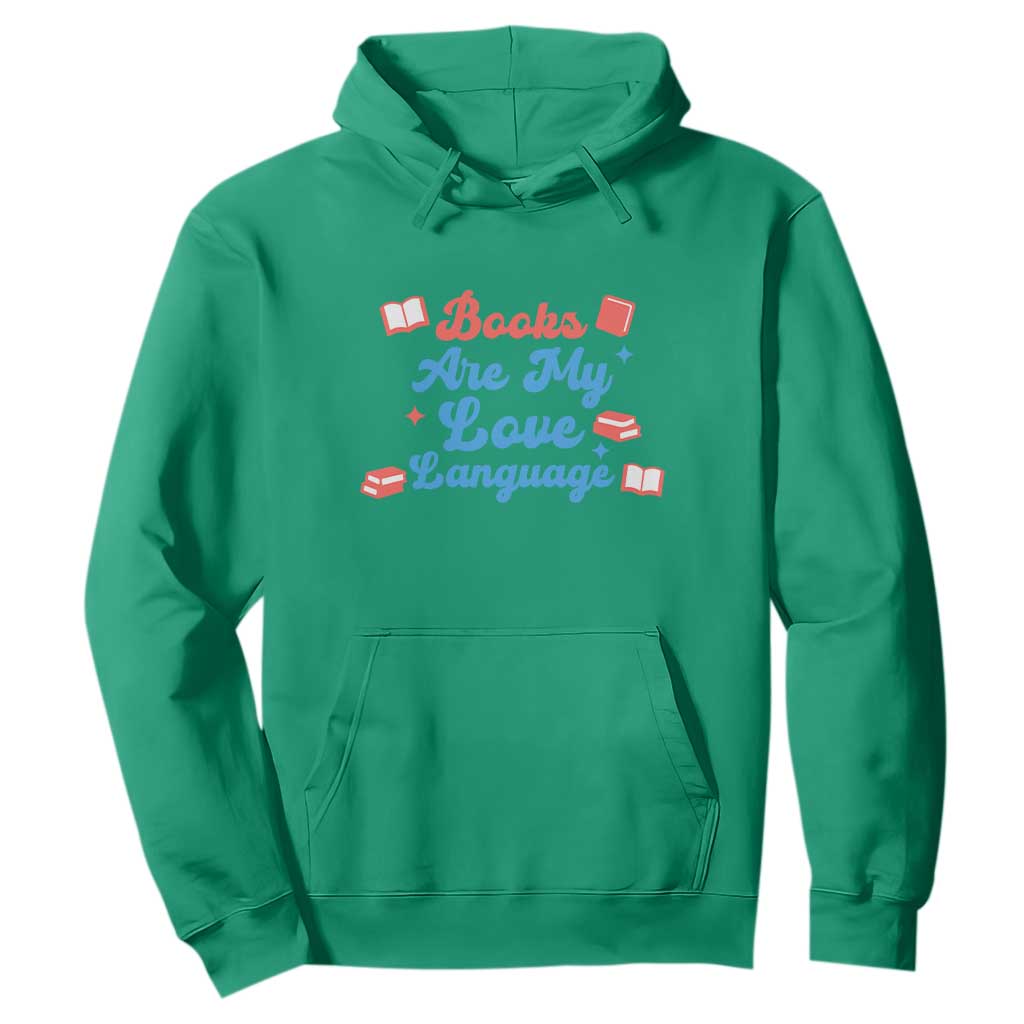 Books Are My Love Language Hoodie Bookish Patriot Gift TS12 Irish Green Print Your Wear