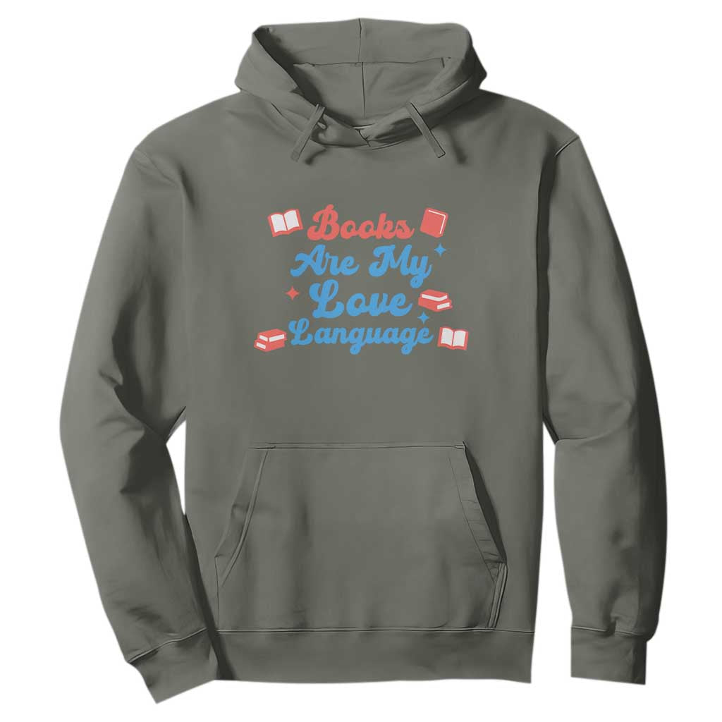 Books Are My Love Language Hoodie Bookish Patriot Gift TS12 Military Green Print Your Wear