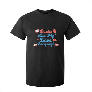 Books Are My Love Language T Shirt For Kid Bookish Patriot Gift TS12 Black Print Your Wear