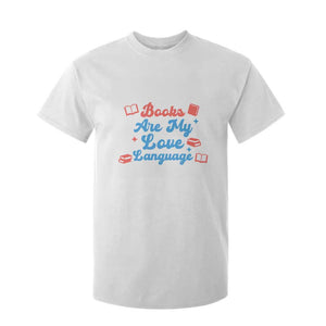 Books Are My Love Language T Shirt For Kid Bookish Patriot Gift TS12 White Print Your Wear