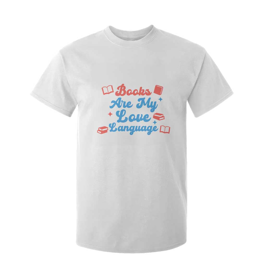 Books Are My Love Language T Shirt For Kid Bookish Patriot Gift TS12 White Print Your Wear