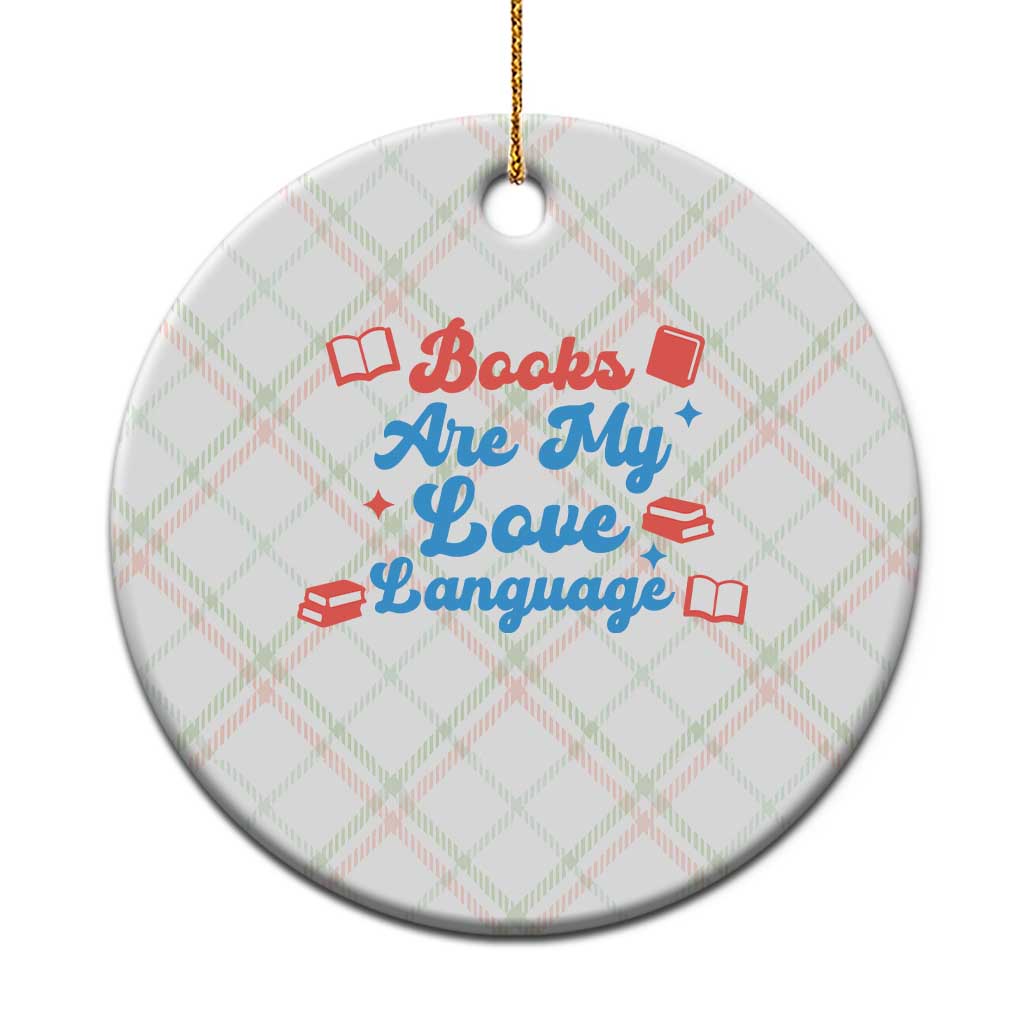 Books Are My Love Language Ceramic Ornament Bookish Patriot Gift TS12 1pc Christmas Plaid Print Your Wear