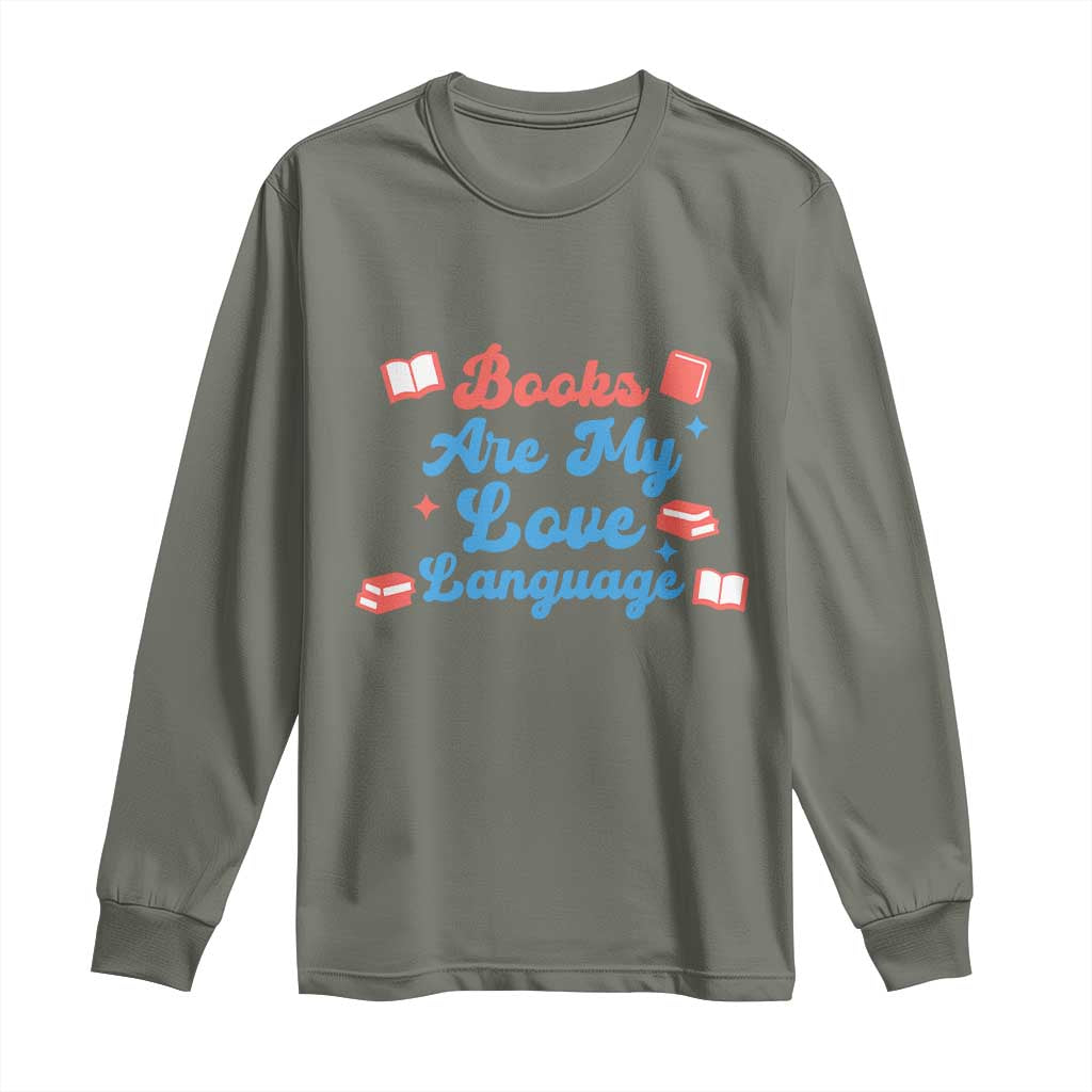 Books Are My Love Language Long Sleeve Shirt Bookish Patriot Gift TS12 Military Green Print Your Wear