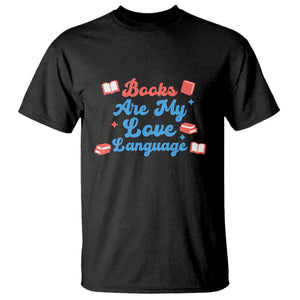 Books Are My Love Language T Shirt Bookish Patriot Gift TS12 Black Print Your Wear