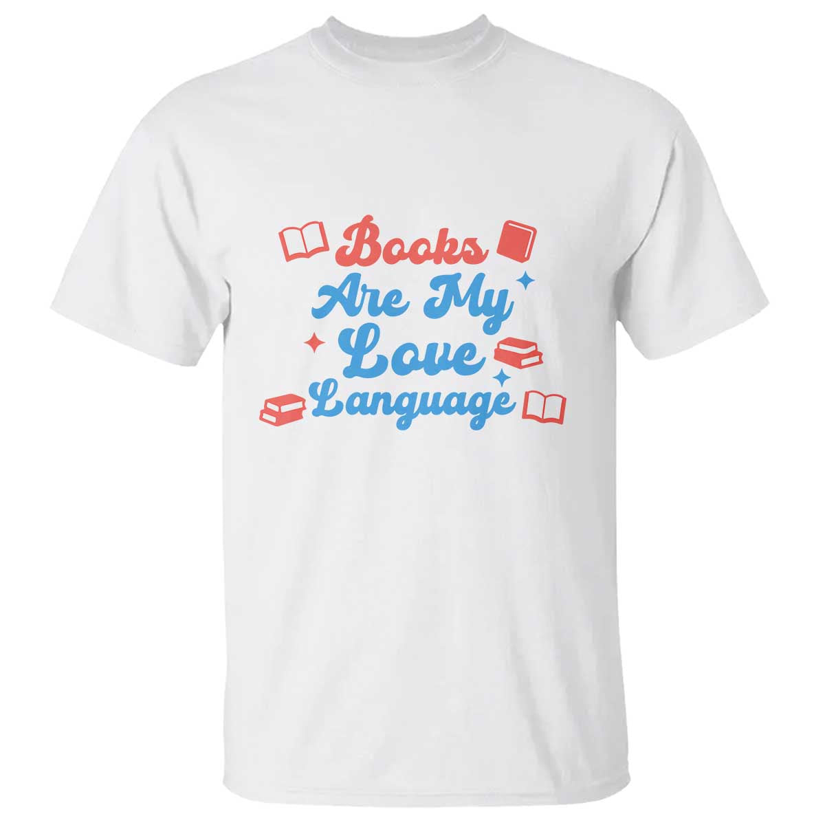Books Are My Love Language T Shirt Bookish Patriot Gift TS12 White Print Your Wear