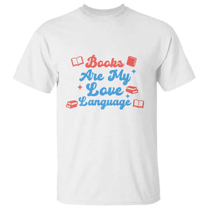 Books Are My Love Language T Shirt Bookish Patriot Gift TS12 White Print Your Wear