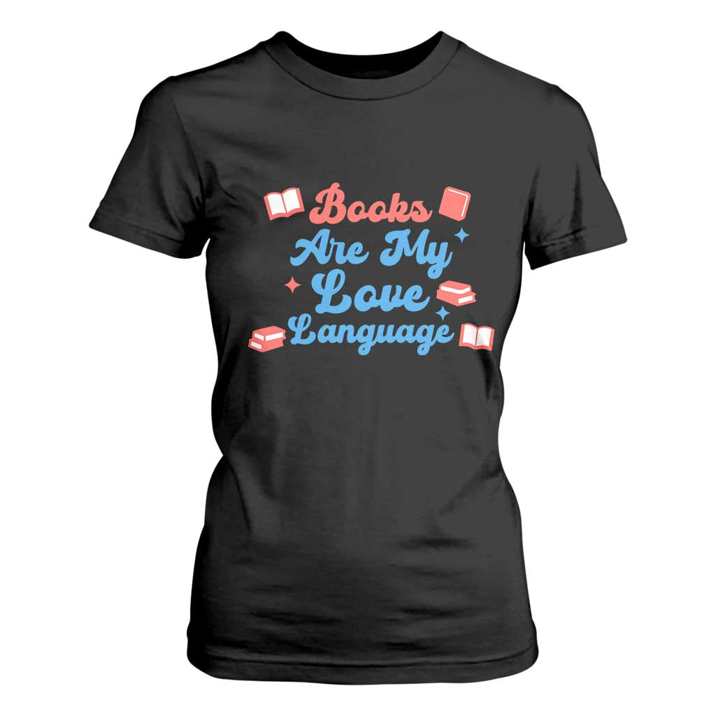 Books Are My Love Language T Shirt For Women Bookish Patriot Gift TS12 Black Print Your Wear