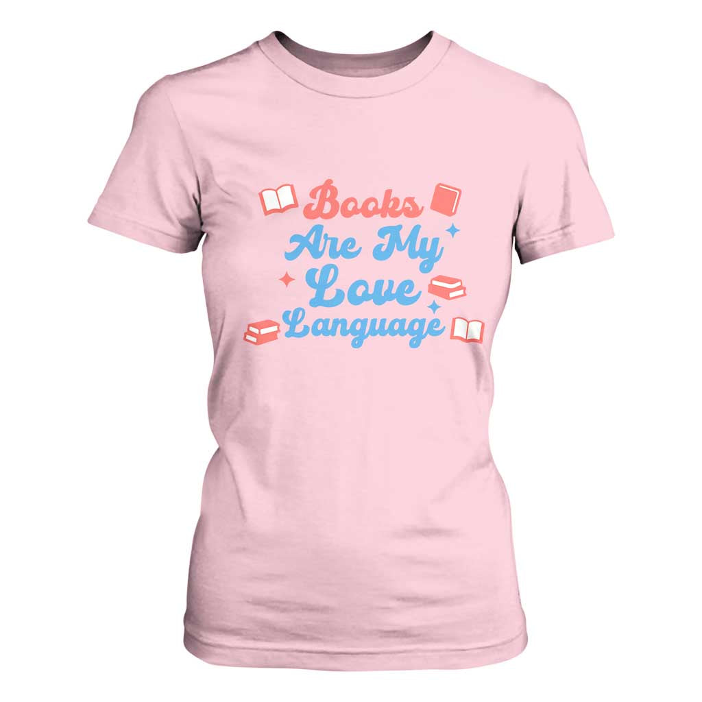 Books Are My Love Language T Shirt For Women Bookish Patriot Gift TS12 Light Pink Print Your Wear