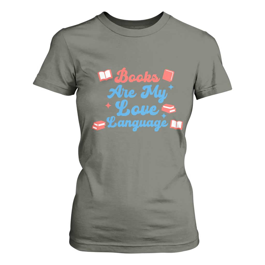 Books Are My Love Language T Shirt For Women Bookish Patriot Gift TS12 Military Green Print Your Wear