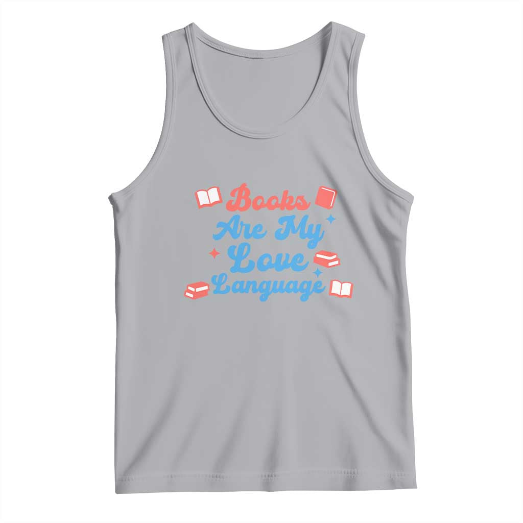 Books Are My Love Language Tank Top Bookish Patriot Gift TS12 Athletic Heather Print Your Wear
