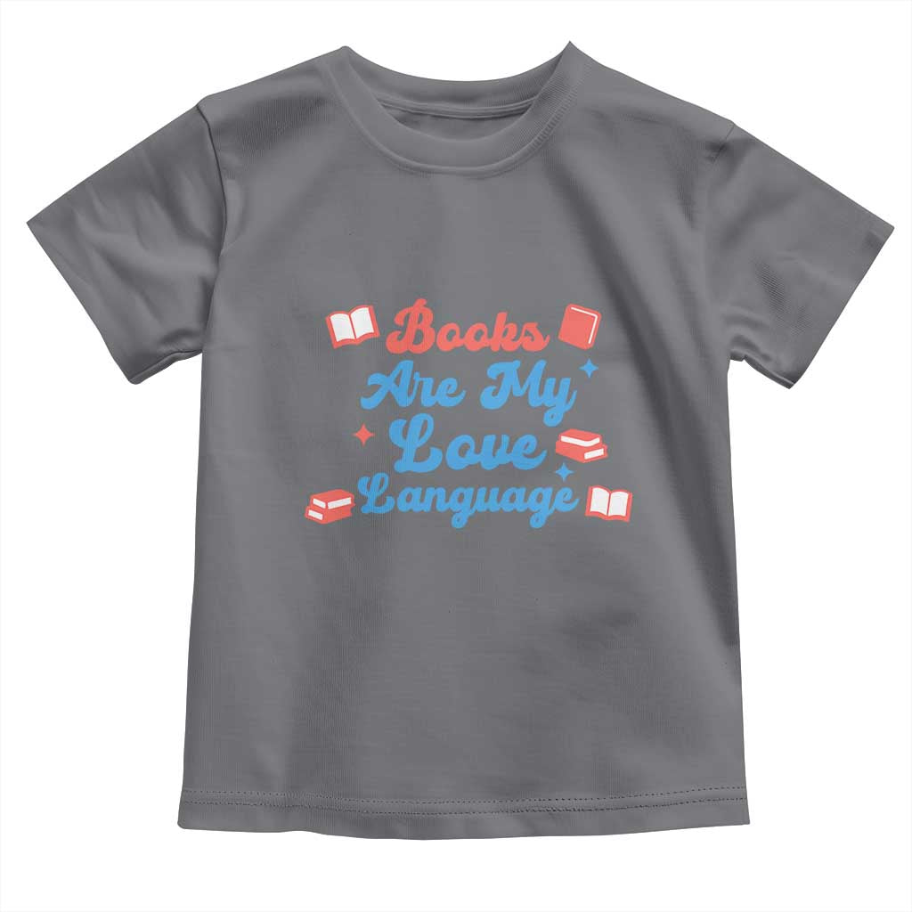 Books Are My Love Language Toddler T Shirt Bookish Patriot Gift TS12 Charcoal Print Your Wear