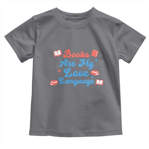 Books Are My Love Language Toddler T Shirt Bookish Patriot Gift TS12 Charcoal Print Your Wear