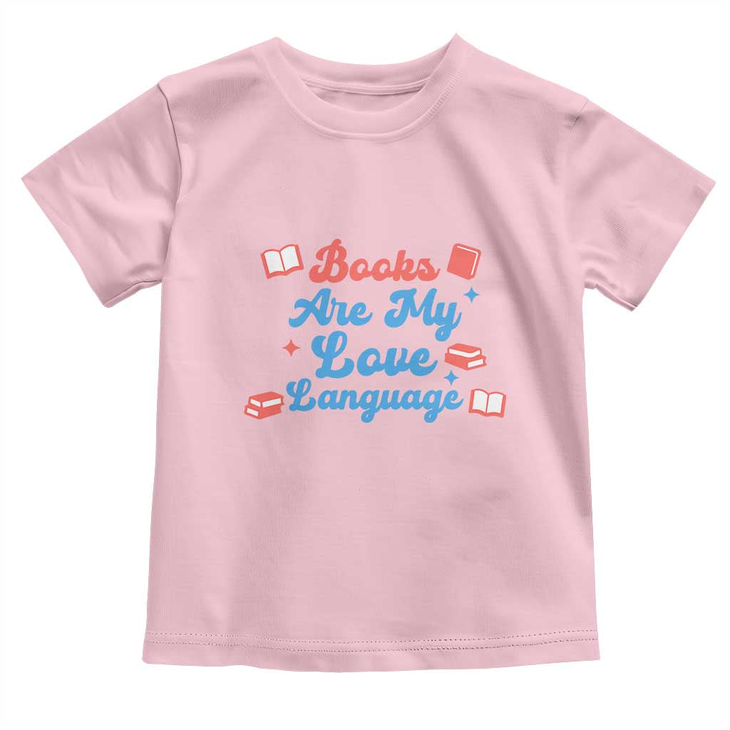 Books Are My Love Language Toddler T Shirt Bookish Patriot Gift TS12 Light Pink Print Your Wear
