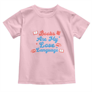 Books Are My Love Language Toddler T Shirt Bookish Patriot Gift TS12 Light Pink Print Your Wear