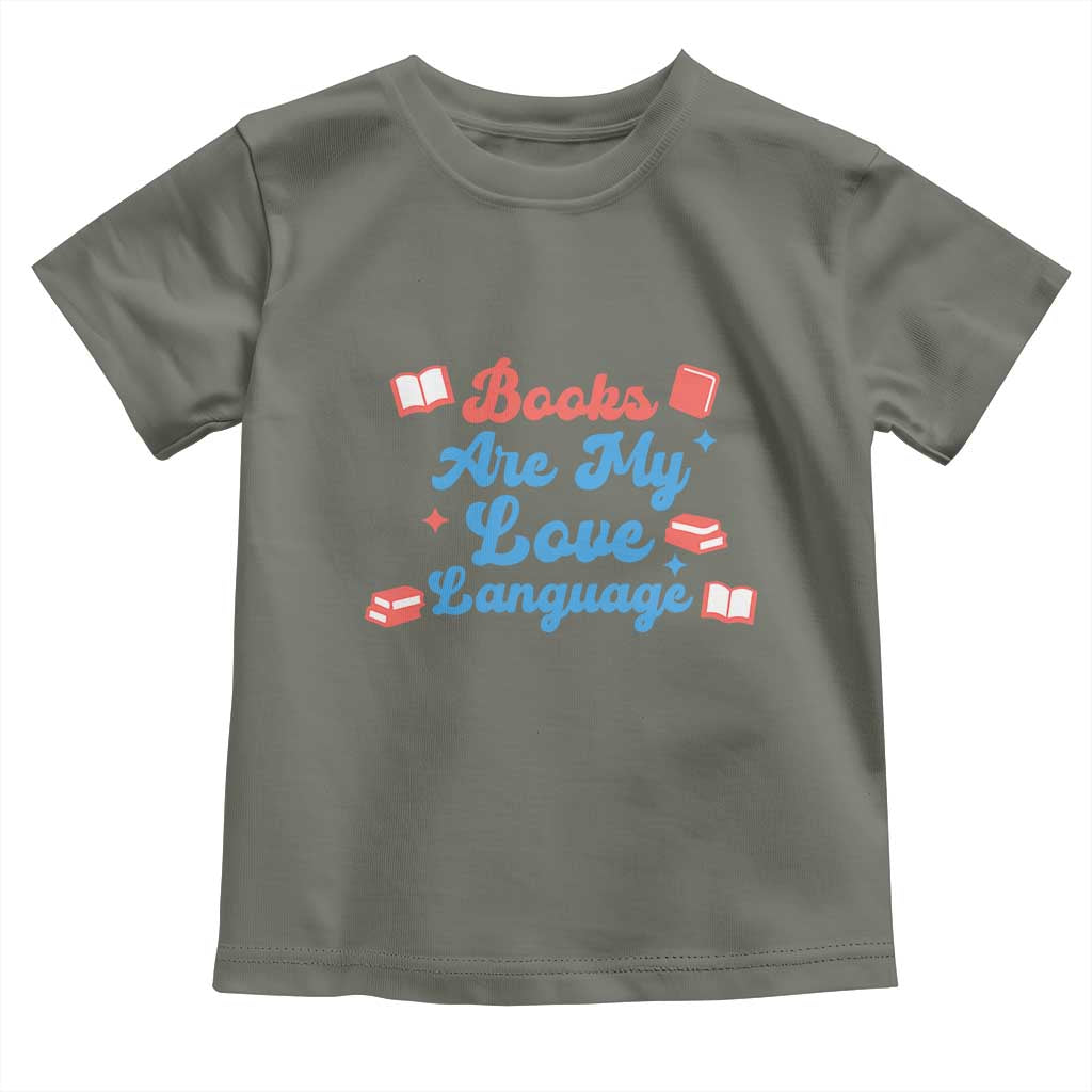 Books Are My Love Language Toddler T Shirt Bookish Patriot Gift TS12 Military Green Print Your Wear