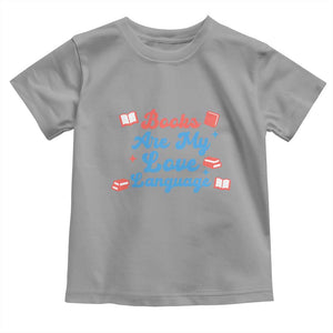 Books Are My Love Language Toddler T Shirt Bookish Patriot Gift TS12 Sport Gray Print Your Wear