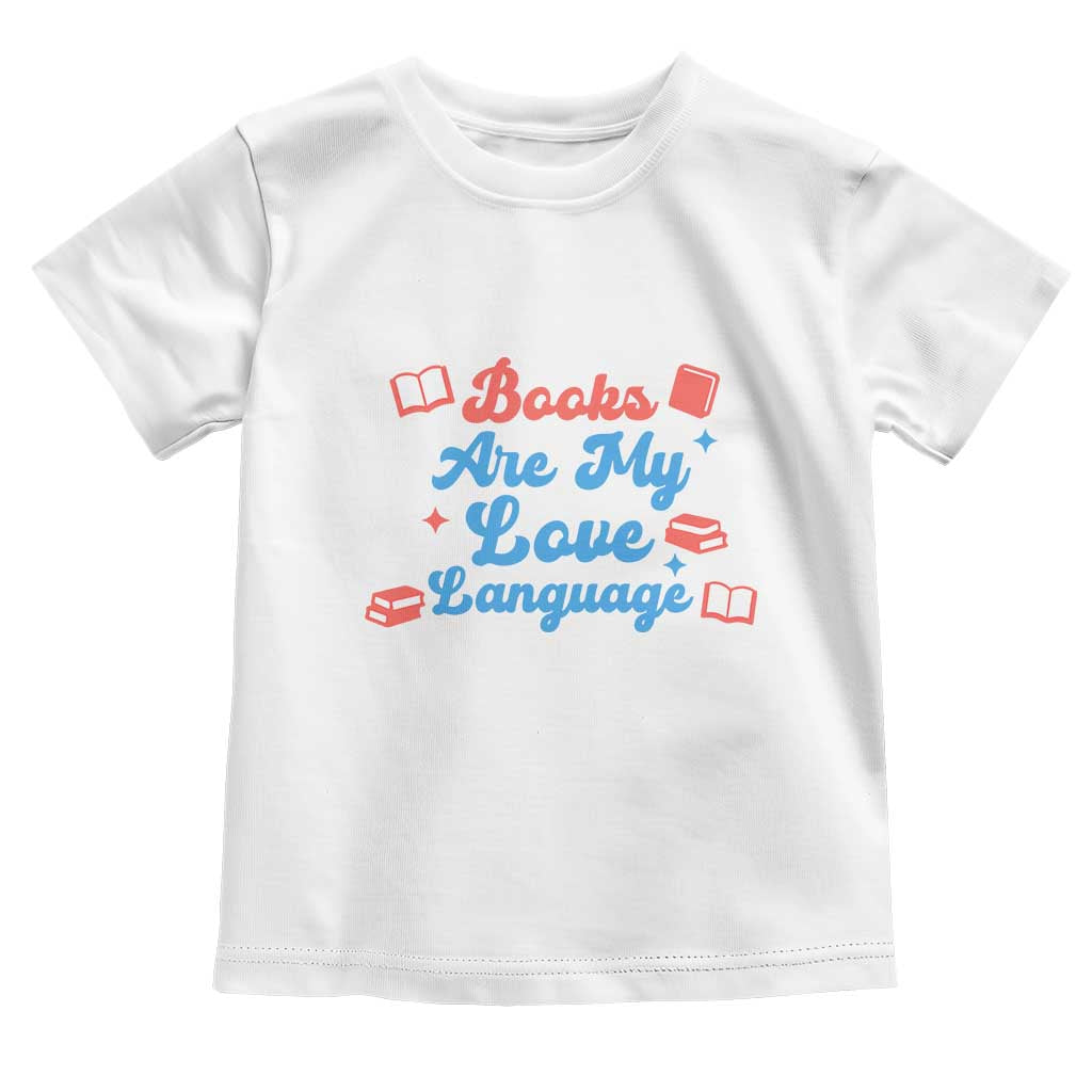 Books Are My Love Language Toddler T Shirt Bookish Patriot Gift TS12 White Print Your Wear