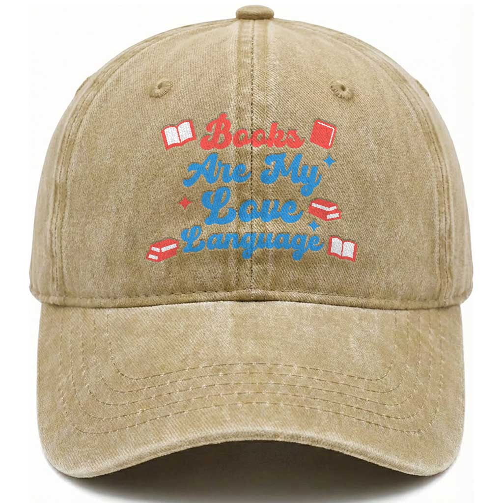 Books Are My Love Language Washed Cotton Baseball Cap Bookish Patriot Gift TS12 Print Your Wear