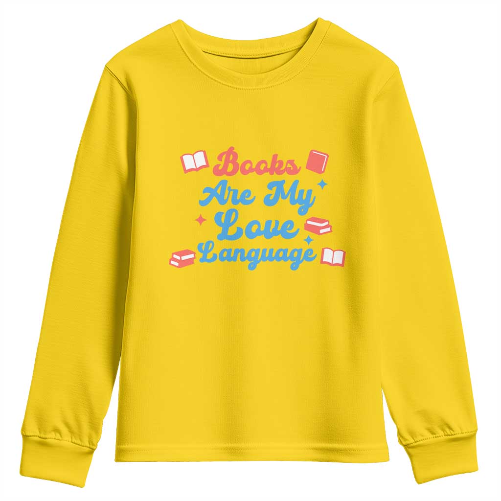 Books Are My Love Language Youth Sweatshirt Bookish Patriot Gift TS12 Daisy Print Your Wear