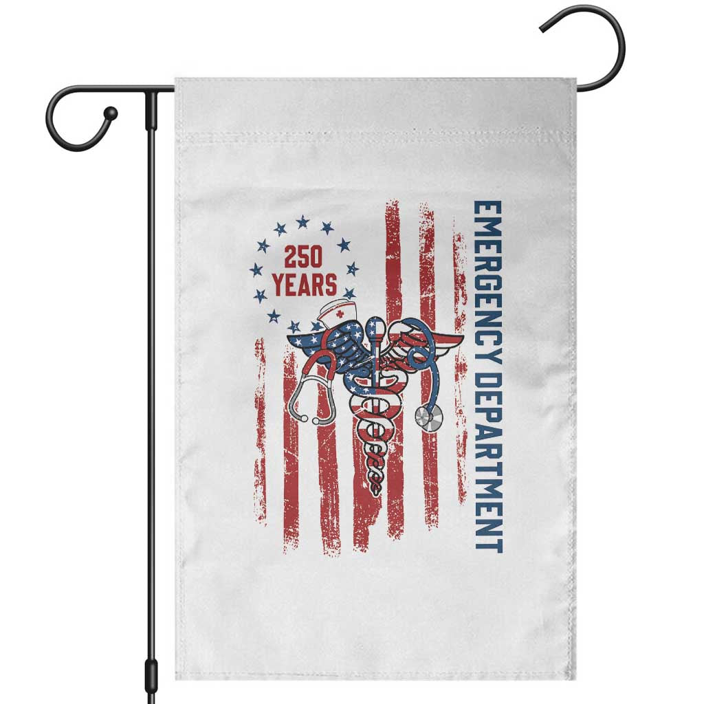 Patriotic ED Nurse Gift Garden Flag 250 Years Of Emergency Department TS12 White Print Your Wear