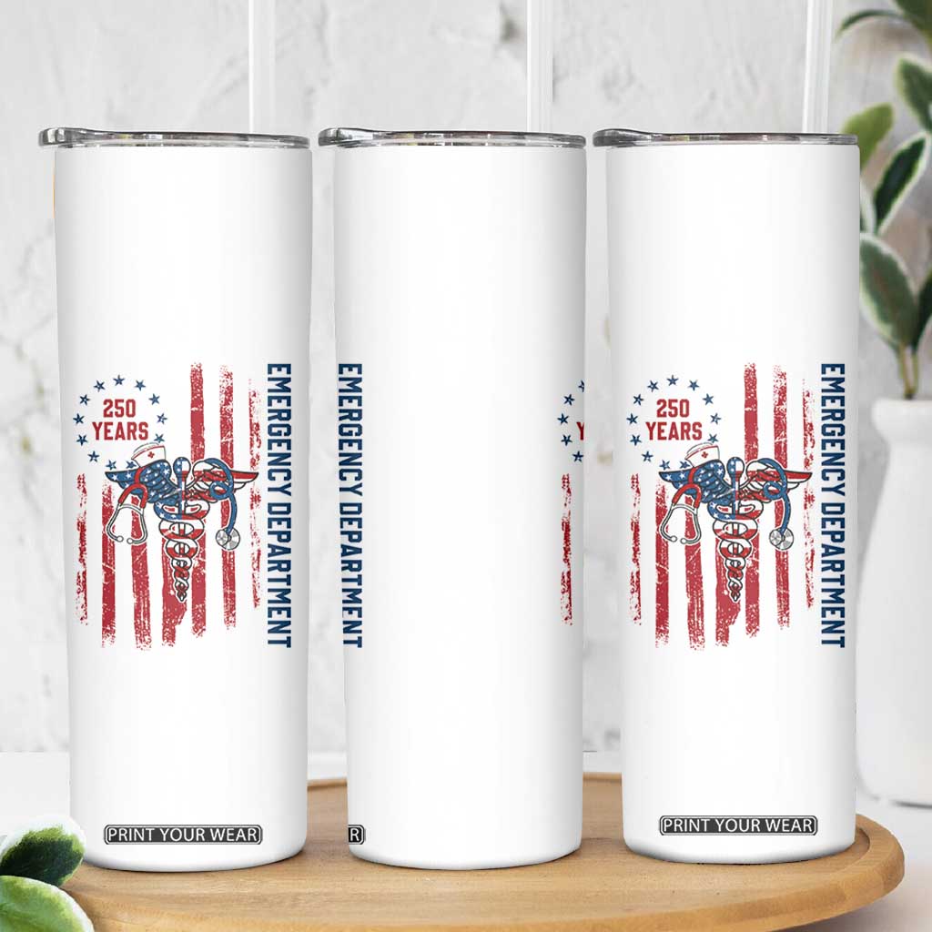 Patriotic ED Nurse Gift Skinny Tumbler 250 Years Of Emergency Department TS12 Print Your Wear