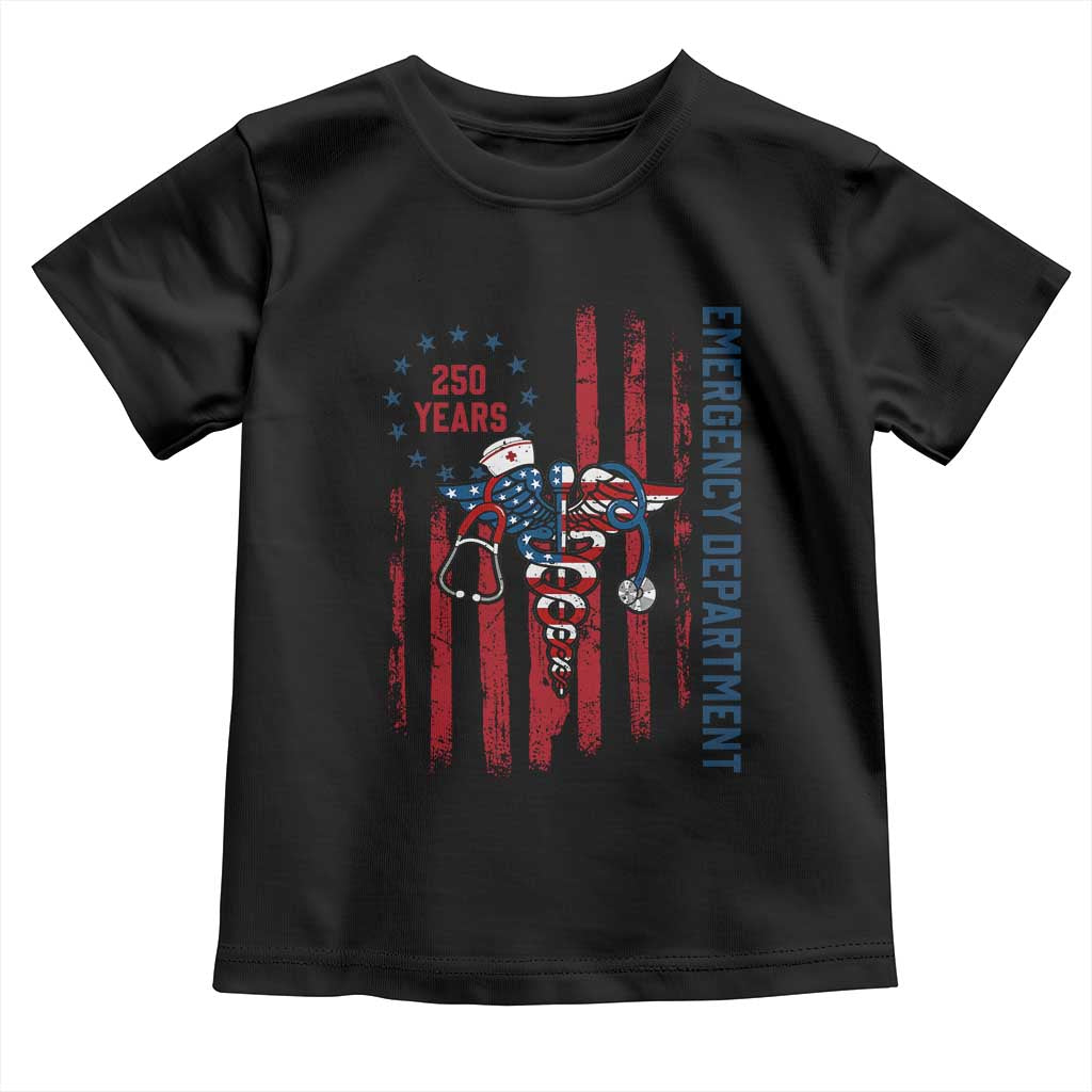 Patriotic ED Nurse Gift Toddler T Shirt 250 Years Of Emergency Department TS12 Black Print Your Wear