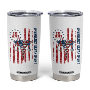 Patriotic ED Nurse Gift Tumbler Cup 250 Years Of Emergency Department TS12 White Print Your Wear