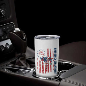 Patriotic ED Nurse Gift Tumbler Cup 250 Years Of Emergency Department TS12 Print Your Wear