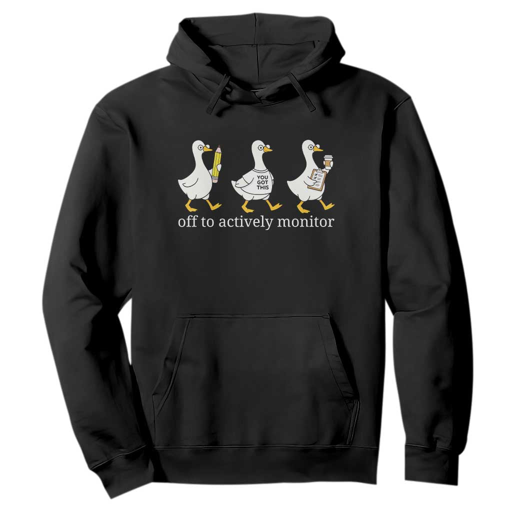 Funny Goose Teacher Testing Day Hoodie Off to Actively Monitor TS12 Black Print Your Wear