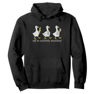 Funny Goose Teacher Testing Day Hoodie Off to Actively Monitor TS12 Black Print Your Wear