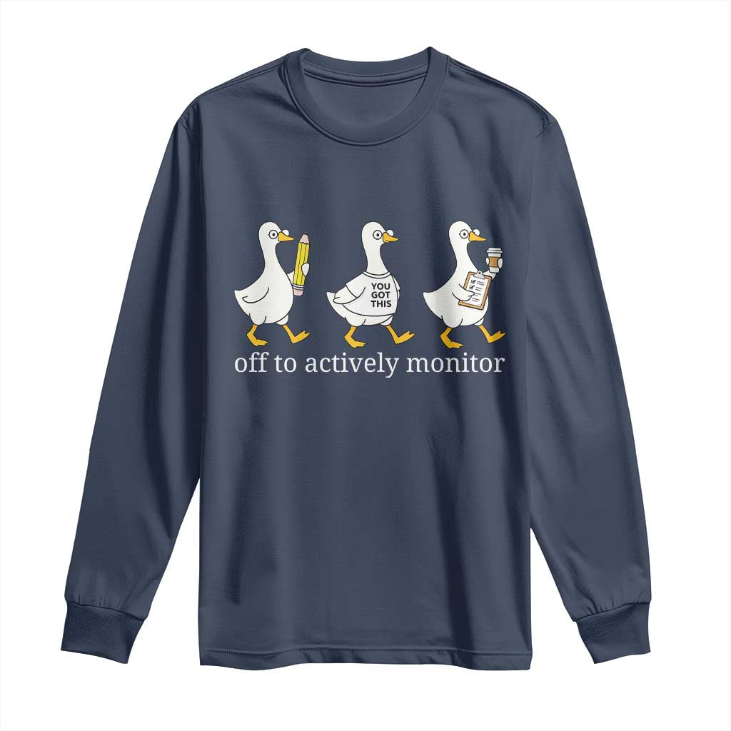 Funny Goose Teacher Testing Day Long Sleeve Shirt Off to Actively Monitor TS12 Navy Print Your Wear
