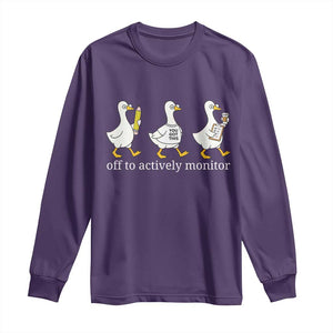 Funny Goose Teacher Testing Day Long Sleeve Shirt Off to Actively Monitor TS12 Purple Print Your Wear
