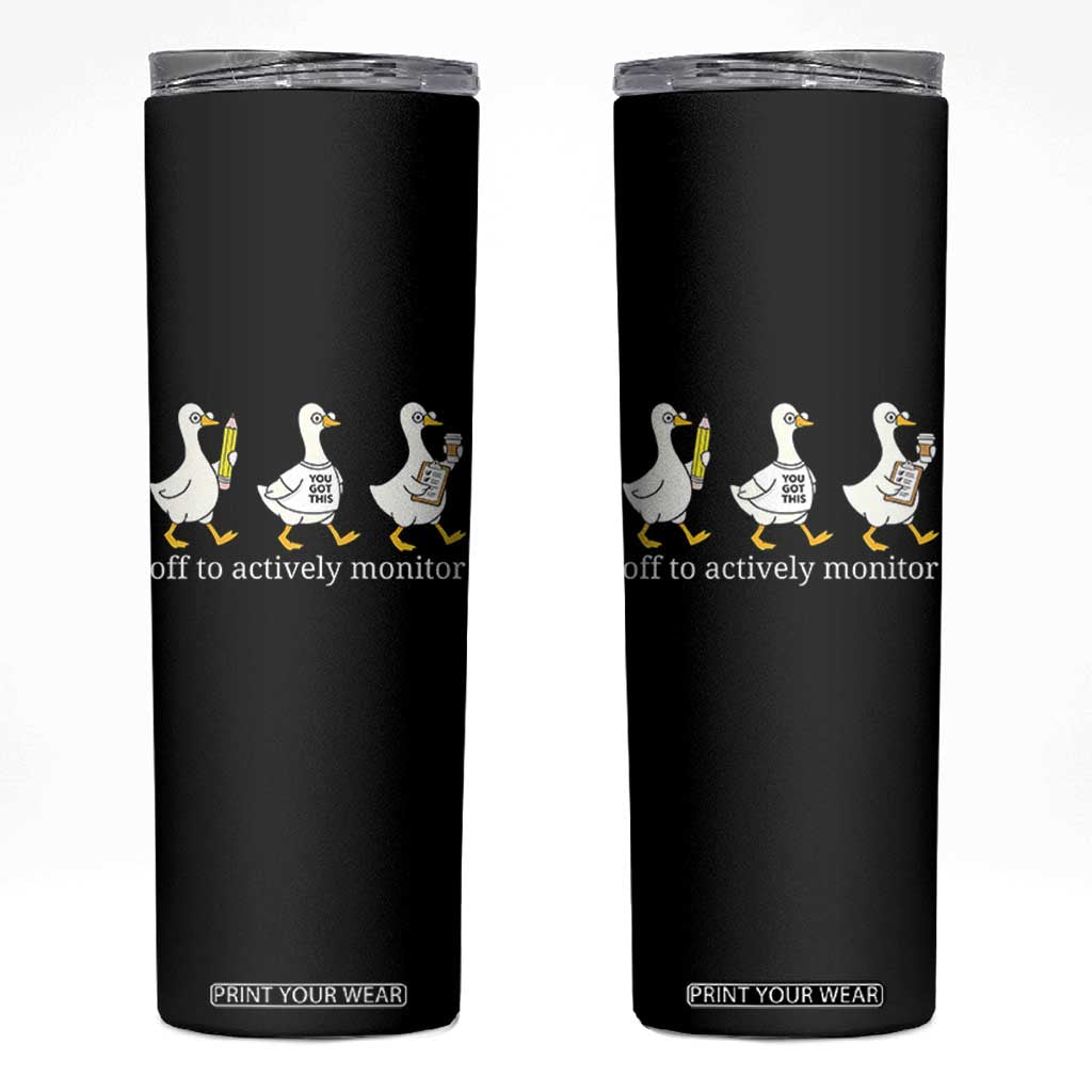 Funny Goose Teacher Testing Day Skinny Tumbler Off to Actively Monitor TS12 Black Print Your Wear