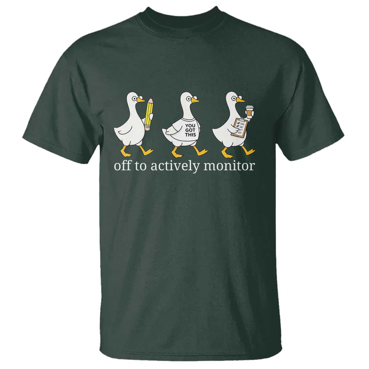 Funny Goose Teacher Testing Day T Shirt Off to Actively Monitor TS12 Dark Forest Green Print Your Wear