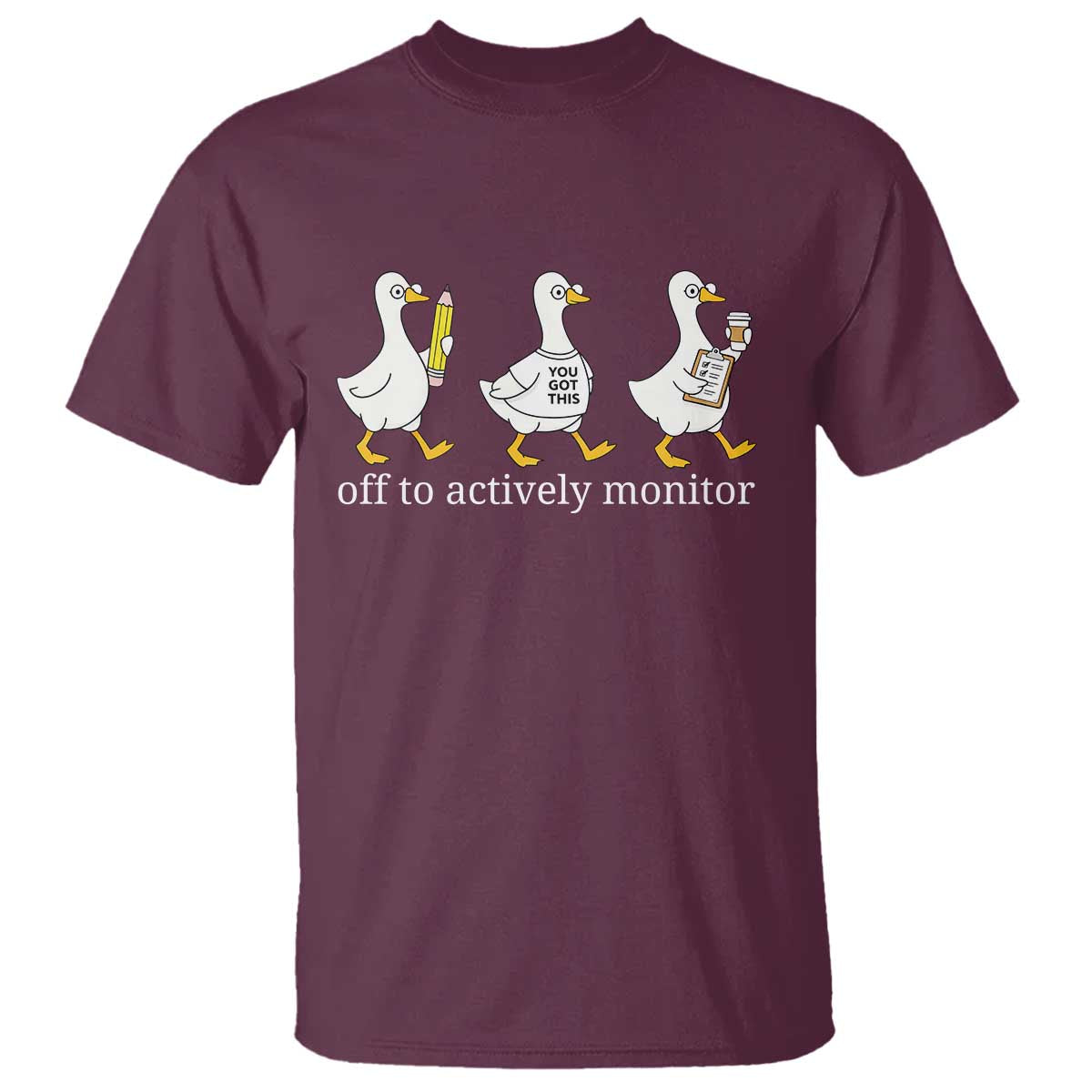 Funny Goose Teacher Testing Day T Shirt Off to Actively Monitor TS12 Maroon Print Your Wear