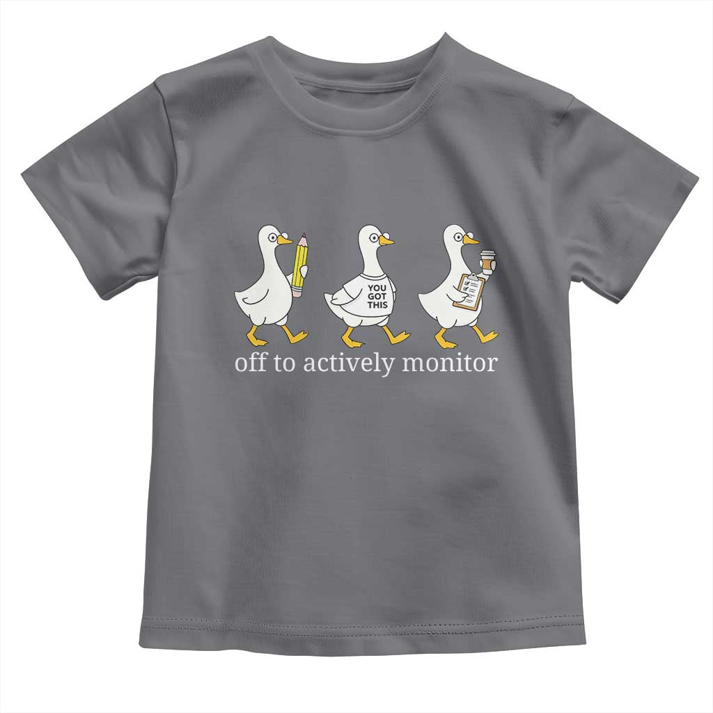 Funny Goose Teacher Testing Day Toddler T Shirt Off to Actively Monitor TS12 Charcoal Print Your Wear