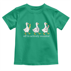 Funny Goose Teacher Testing Day Toddler T Shirt Off to Actively Monitor TS12 Irish Green Print Your Wear
