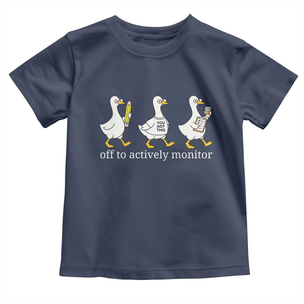 Funny Goose Teacher Testing Day Toddler T Shirt Off to Actively Monitor TS12 Navy Print Your Wear