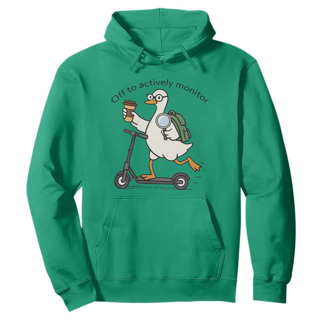 Funny Silly Goose Proctor Hoodie Off to Actively Monitor Teacher Testing Day TS12 Irish Green Print Your Wear
