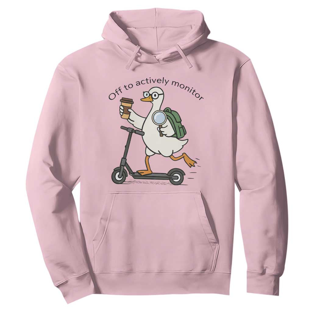 Funny Silly Goose Proctor Hoodie Off to Actively Monitor Teacher Testing Day TS12 Light Pink Print Your Wear