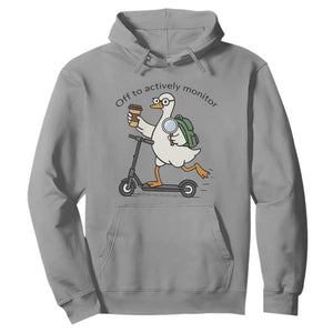 Funny Silly Goose Proctor Hoodie Off to Actively Monitor Teacher Testing Day TS12 Sport Gray Print Your Wear